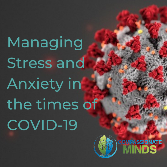Managing Stress and Anxiety in the times of COVID-19